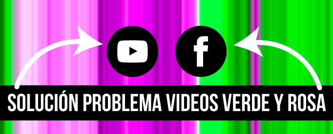 Problema de pantalla verde y rosa en Facebook y Youtube - Solución - Jonathan Rijo Blog