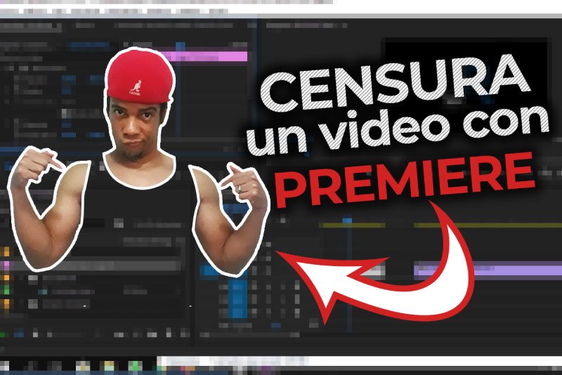 CENSURA un vídeo con Adobe PREMIERE (manual y AUTOMATICA) - Jonathanrijo.com - Jonathan Rijo Blog